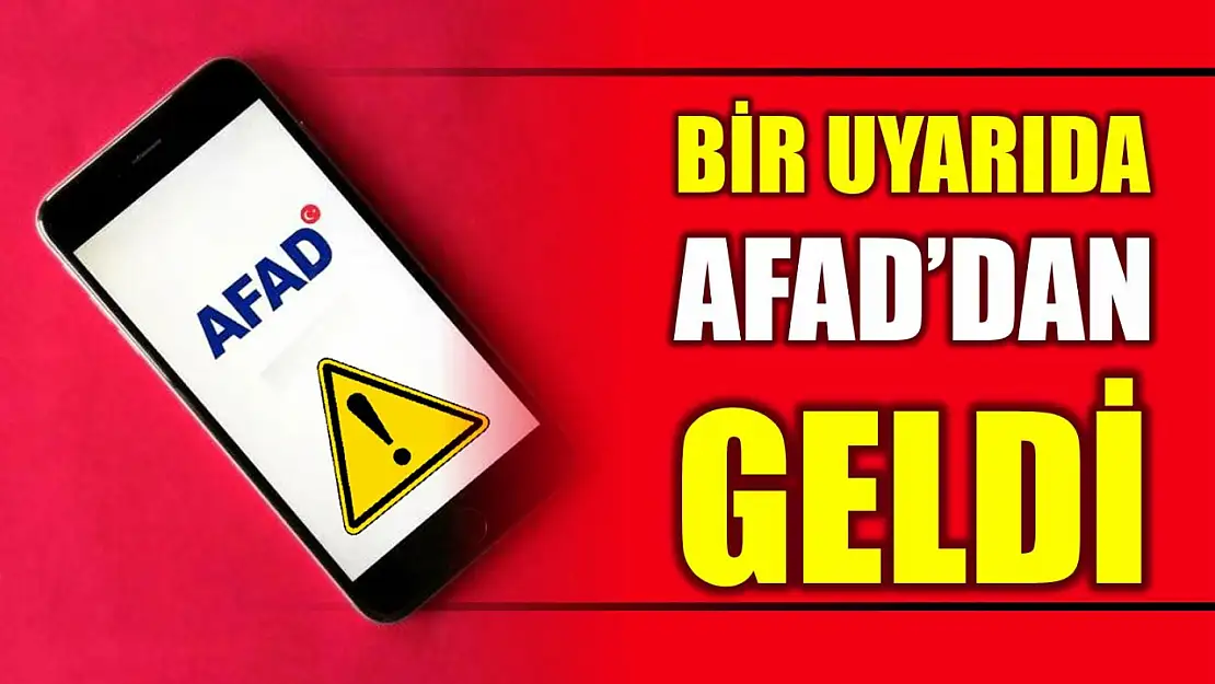 Bir uyarı da AFAD'dan geldi