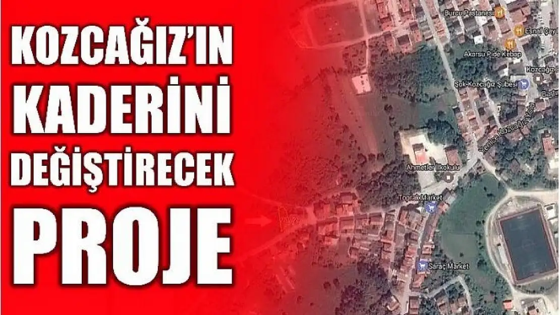 BU PROJE KOZCAĞIZ'I UÇURUR