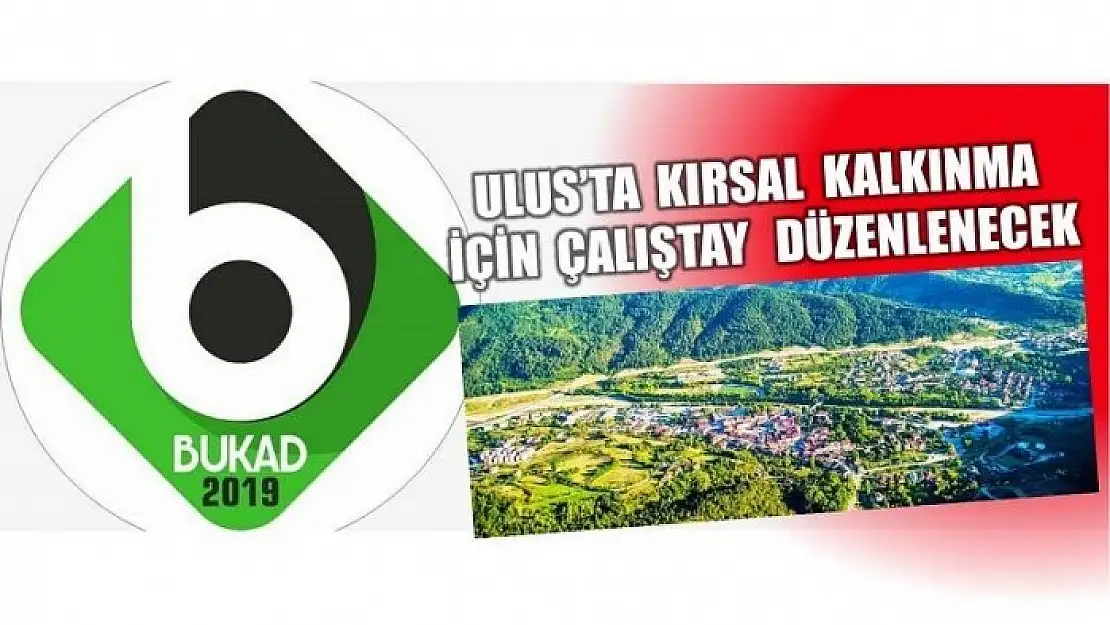 BUKAD DERNEĞİ, BARTIN ÜNİVERSİTESİ İLE ORTAK ÇALIŞTAY DÜZENLEYECEK