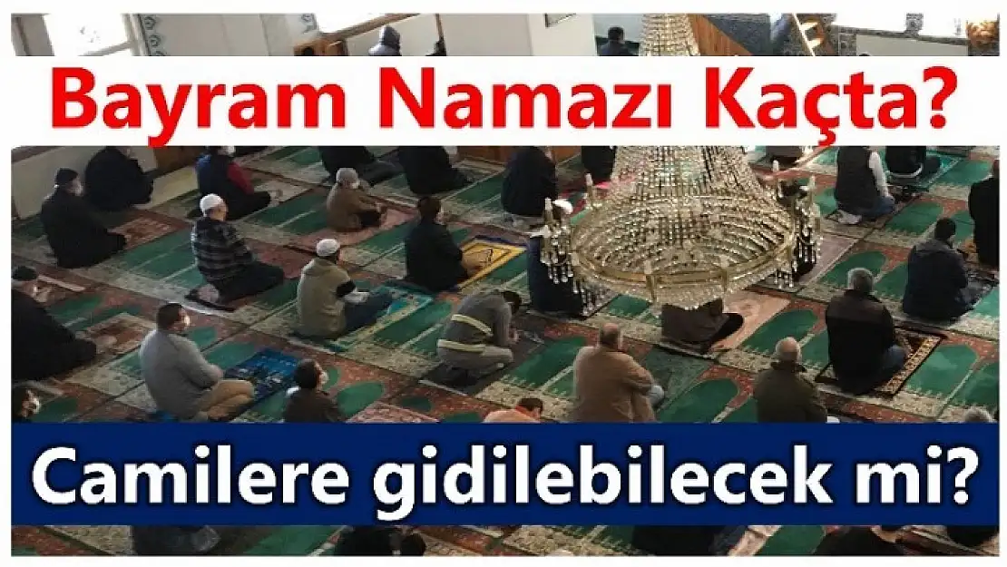 CAMİLERDE BAYRAM NAMAZI KILINACAK MI?