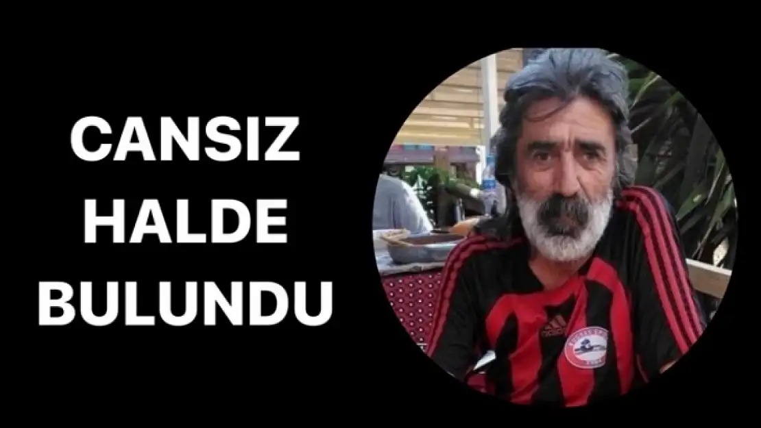 Cansız halde bulundu