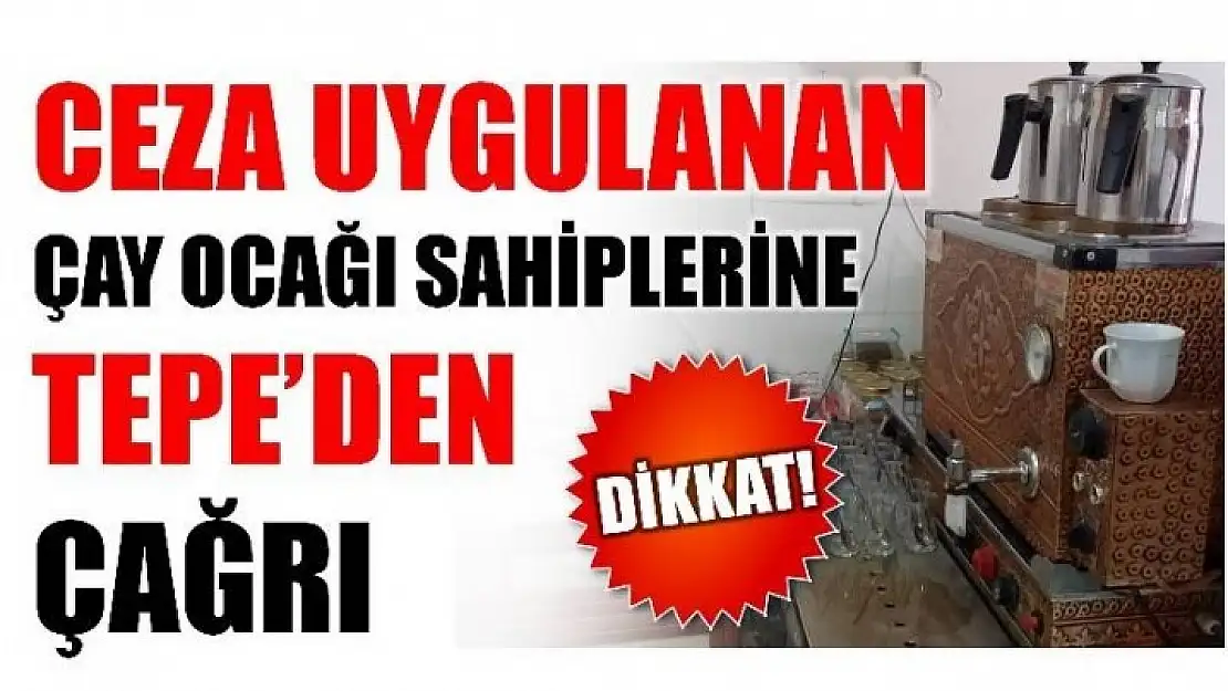 ÇAY OCAĞI İŞLETENLERİN DİKKATİNE!