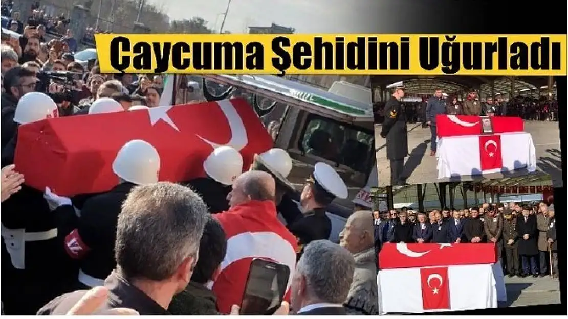 ÇAYCUMA ŞEHİDİNİ UĞURLADI