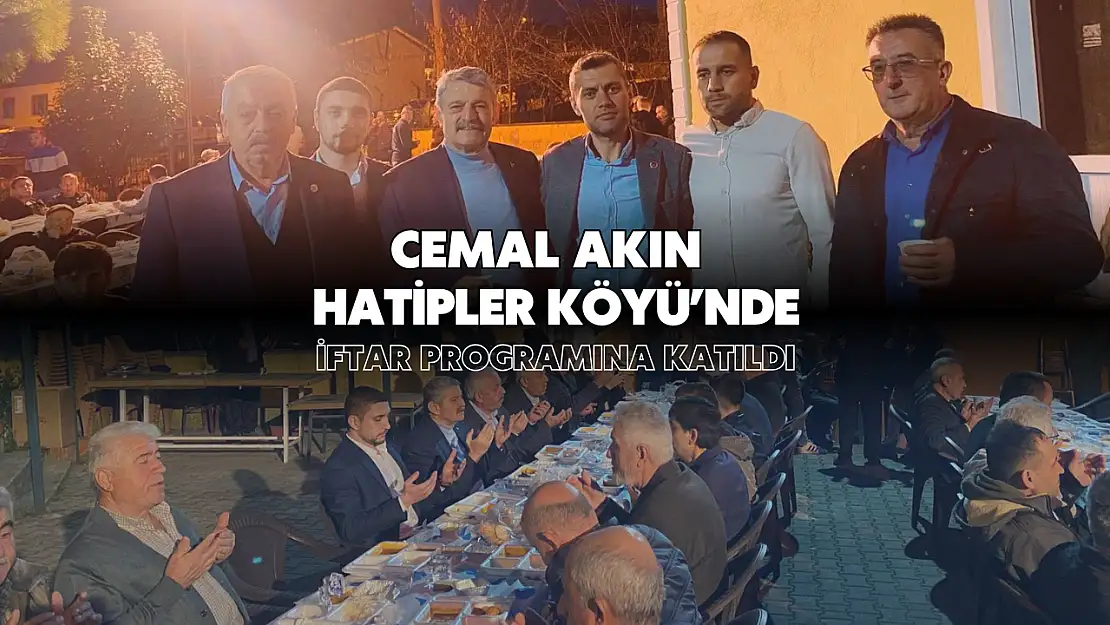 Cemal Akın, Hatipler Köyü'nde İftar Programına Katıldı