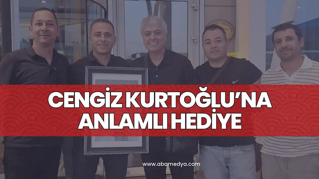 Cengiz Kurtoğlu'na Anlamlı Hediye
