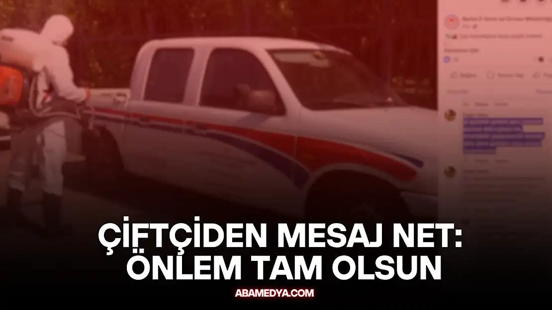 Çiftçiden Mesaj Net: Önlem Tam Olsun