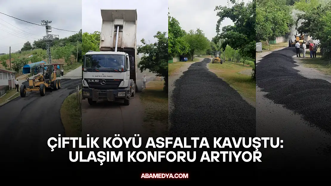 Çiftlik Köyü Asfalta Kavuştu