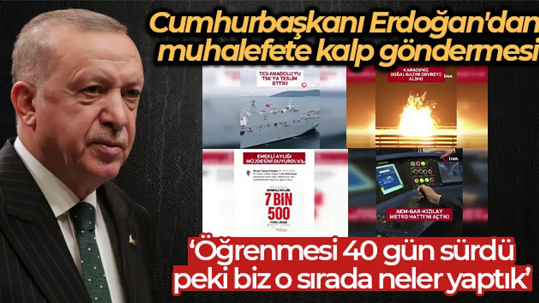 Cumhurbaşkanı Erdoğan: 'Birilerinin kalp yapmayı öğrenmesi 40 gün sürdü, peki biz o sırada neler yaptık'