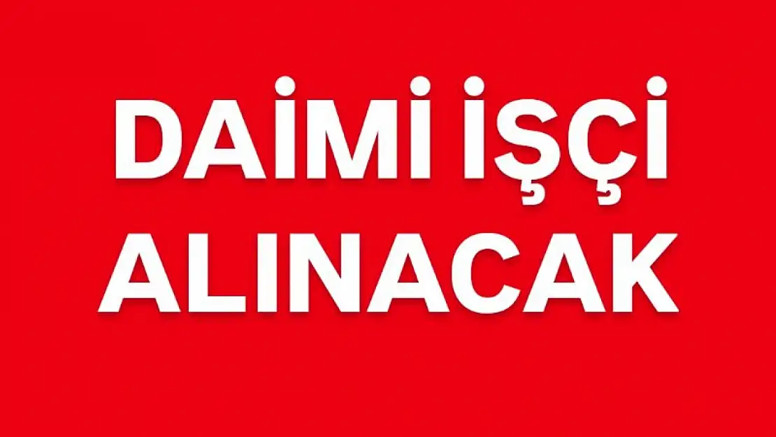 Daimi işçi alınacak