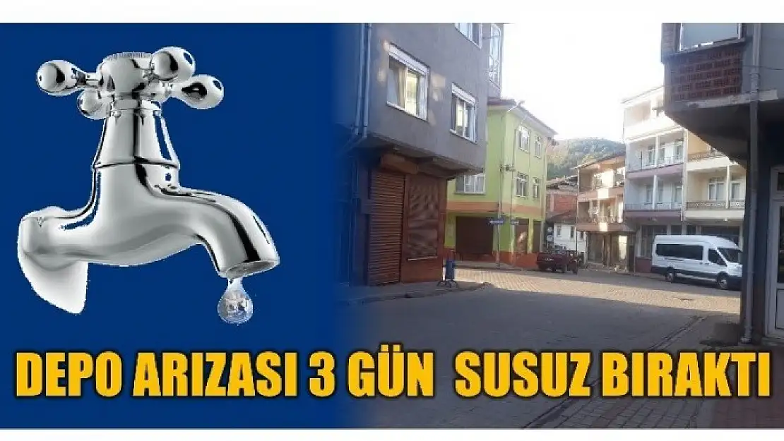 DEPODAKİ ARIZA 3 GÜN SUSUZ BIRAKTI