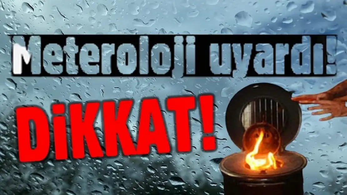 Dikkat meteorolojik uyarı