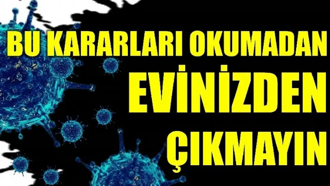 DİKKAT! YENİ KARARLAR ALINDI