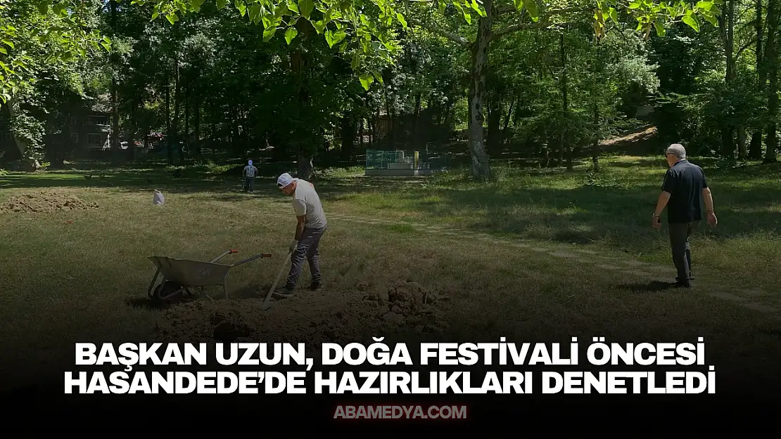 Doğa Festivali Öncesi Hasandede'de Yoğun Mesai