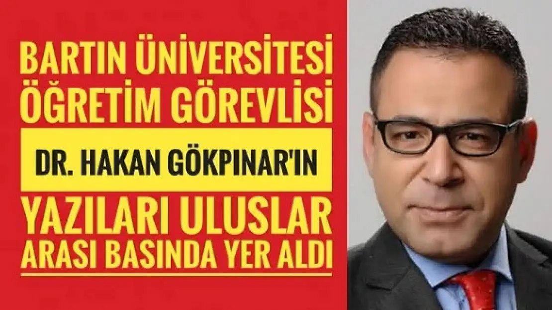 DR. HAKAN GÖKPINAR'IN YAZILARI ULUSLAR ARASI BASINDA 