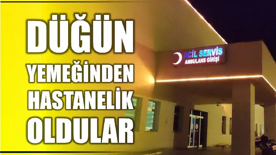 Düğün yemeğinden zehirlendiler