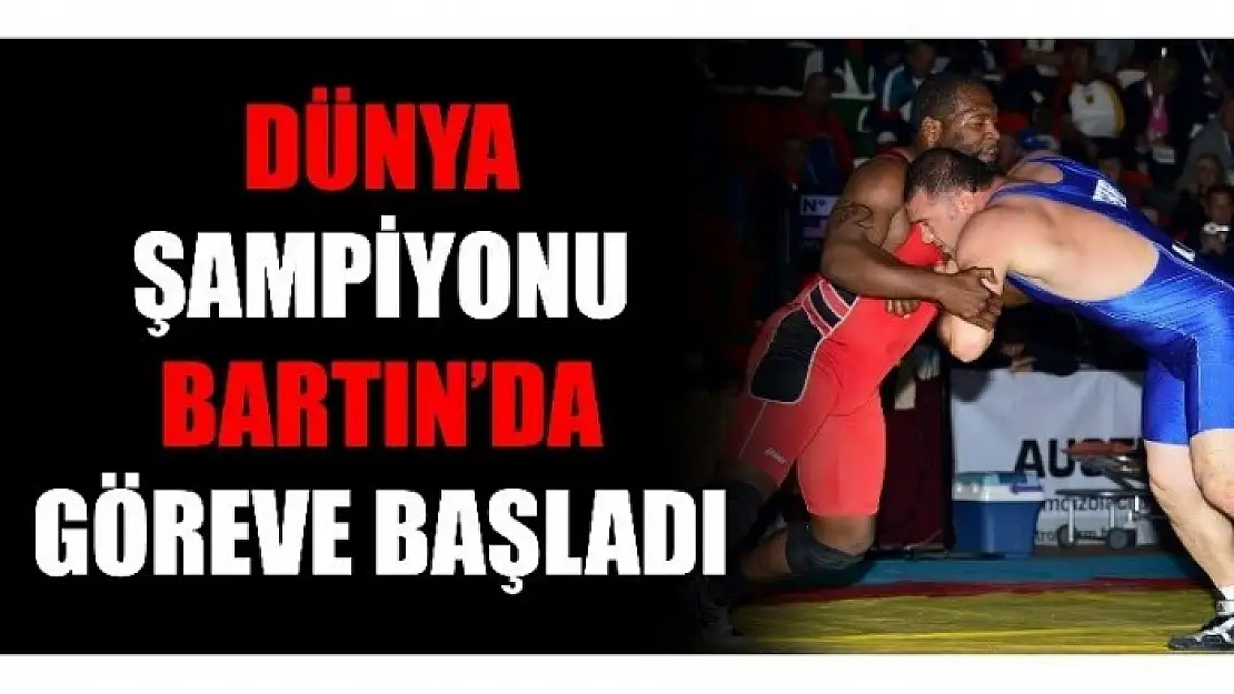 DÜNYA ŞAMPİYONU BARTIN'DA