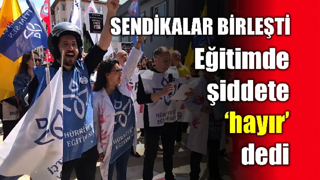 'Eğitimde şiddet yasası istiyoruz'