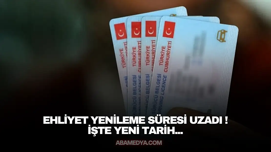 Ehliyet Yenileme Süresi Uzadı