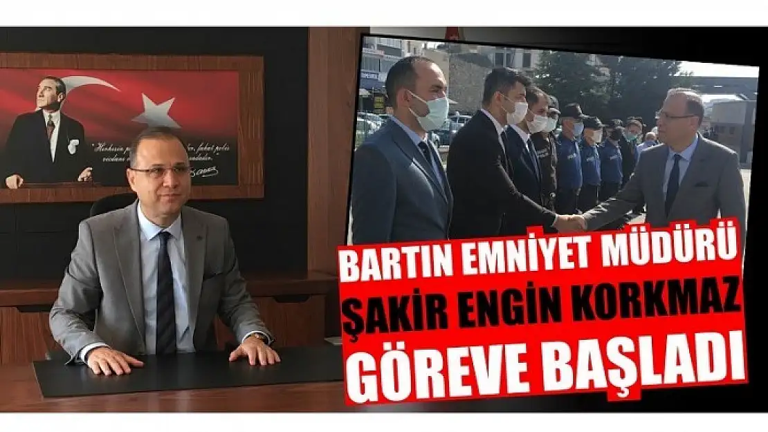 EMNİYET MÜDÜRÜ KORKMAZ GÖREVE BAŞLADI