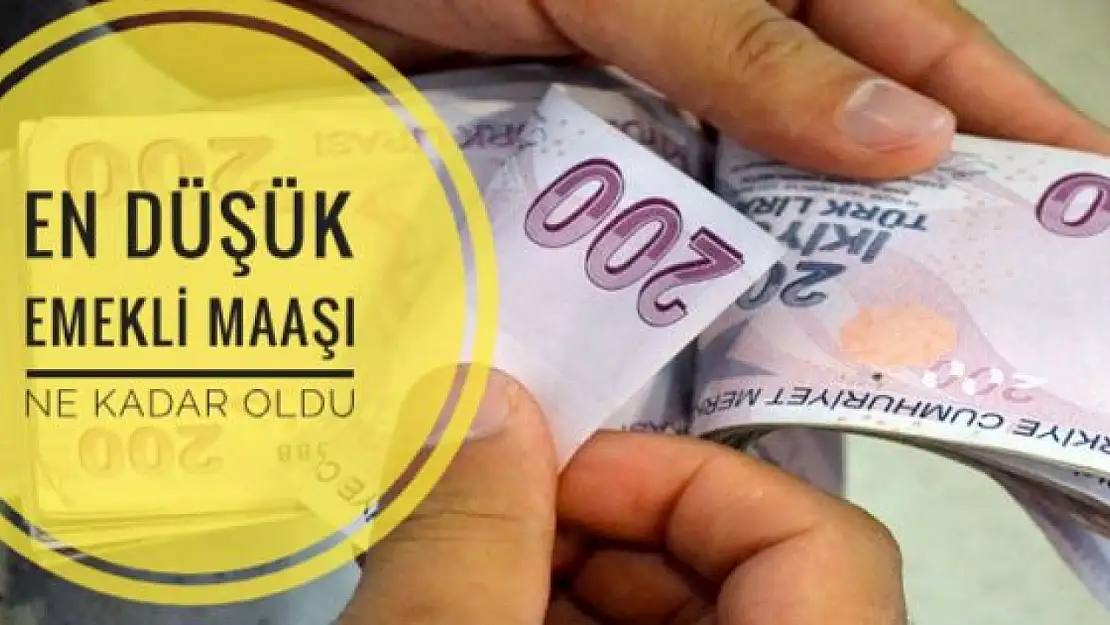 En düşük emekli maaşı ne kadar oldu?