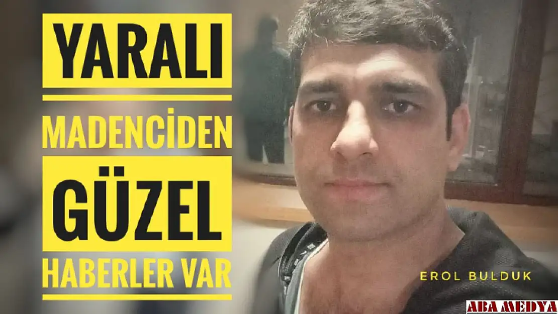 Erol Bulduk'tan güzel haberler var