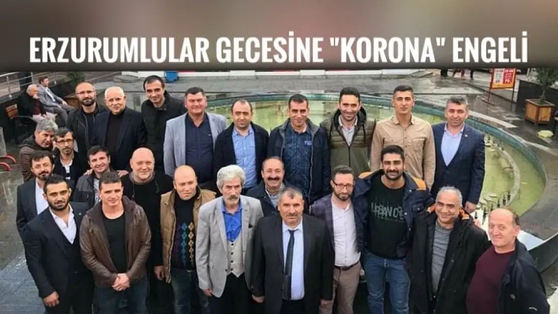 ERZURUMLULAR GECESİNE 'KORONA' ENGELİ 