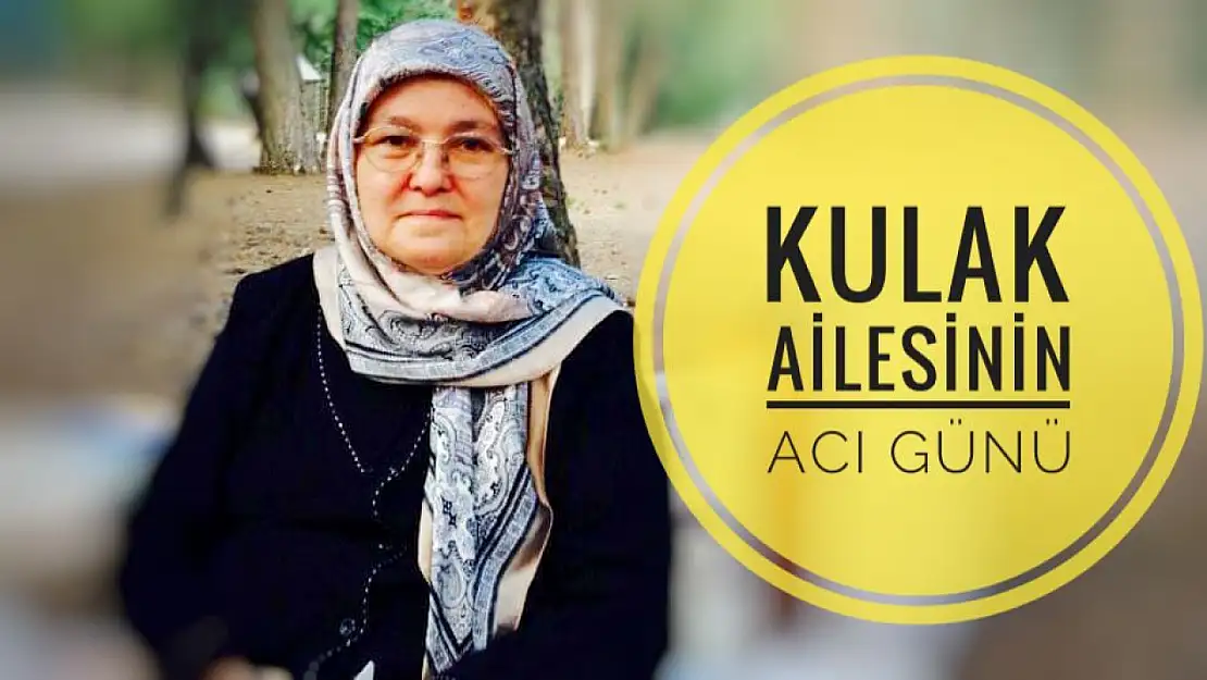 Eski Milletvekili Asım Kulak'ın annesi hayatını kaybetti