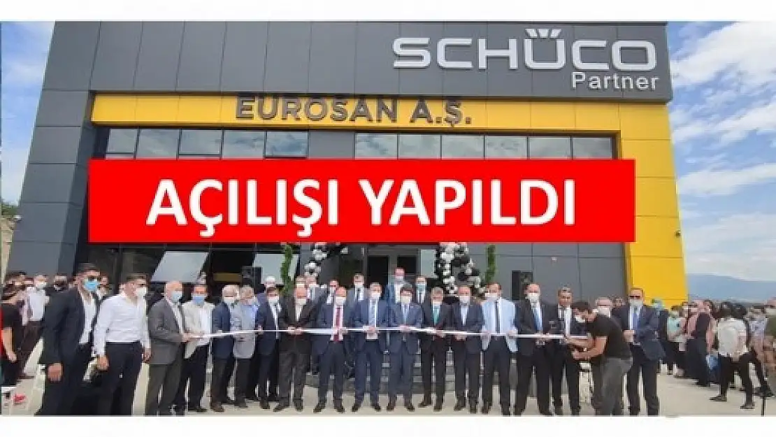 EUROSAN A.Ş. AÇILIŞI YAPILARAK ÜRETİME BAŞLADI