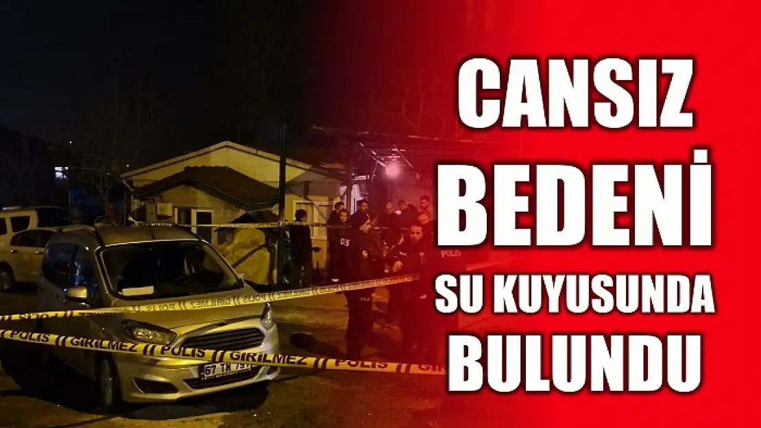 Evinin yakınındaki kuyuda cansız bedeni bulundu