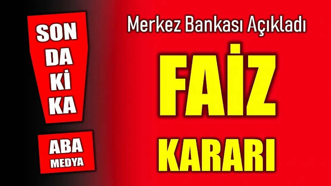 Faiz kararı açıklandı