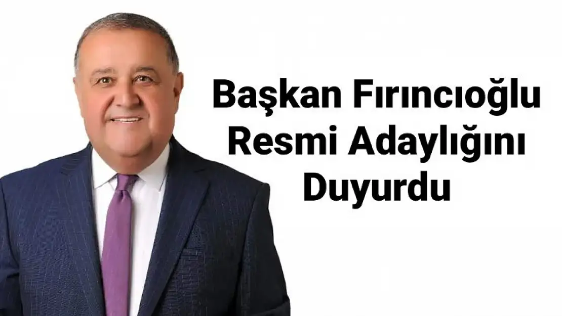 Fırıncıoğlu Cumhur İttifakı Belediye Başkan Adayı Oldu