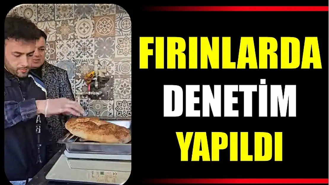 Fırınlarda Ramazan denetimi