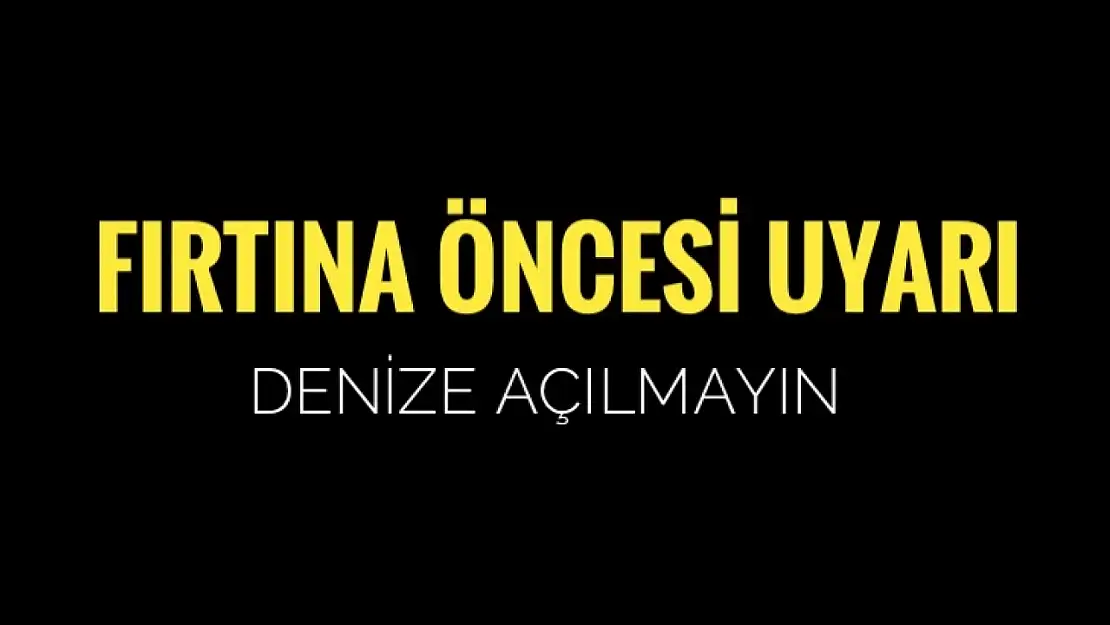 Fırtına öncesi uyarı