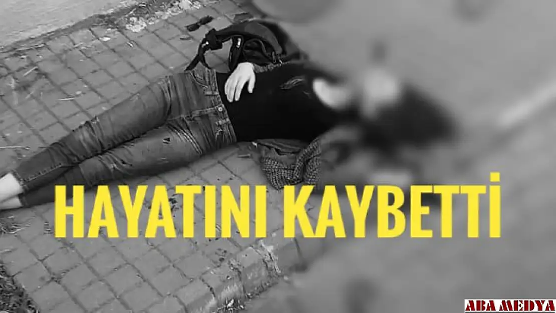 Genç kadın hayatını kaybetti