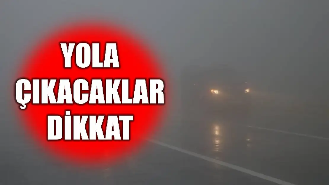 Görüş mesafesi azalabilir