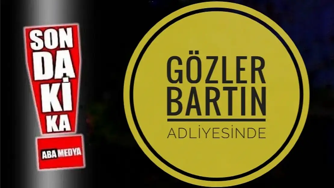 Gözler Bartın Adliyesinde