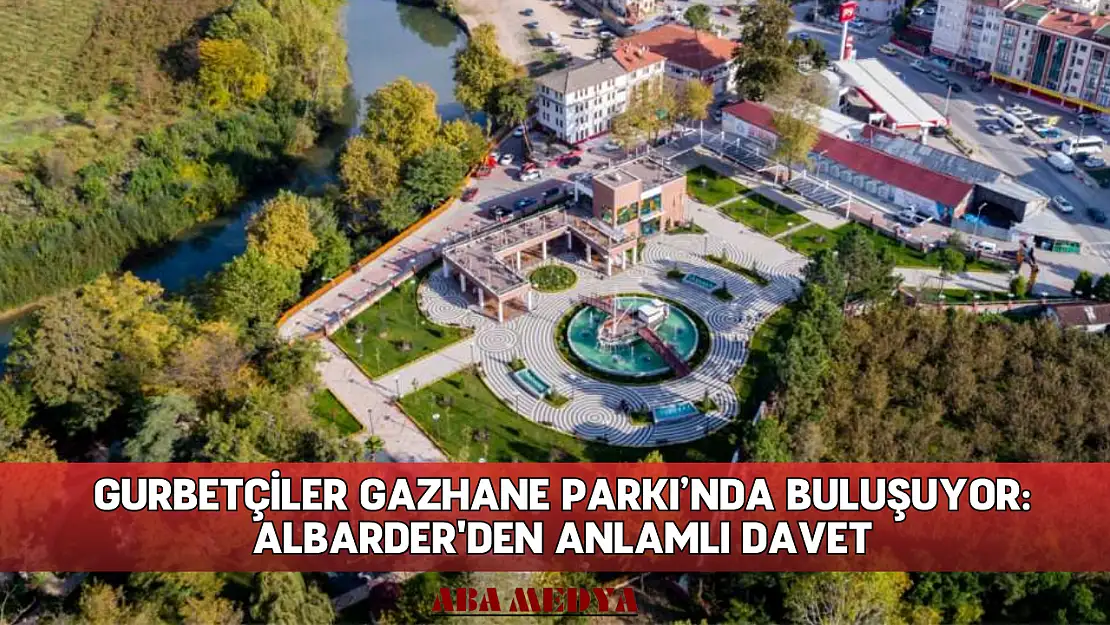 Gurbetçiler Gazhane Parkı'nda Buluşuyor