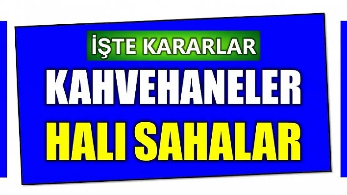 HALI SAHALAR VE KAHVEHANELER HAKKINDA KARAR