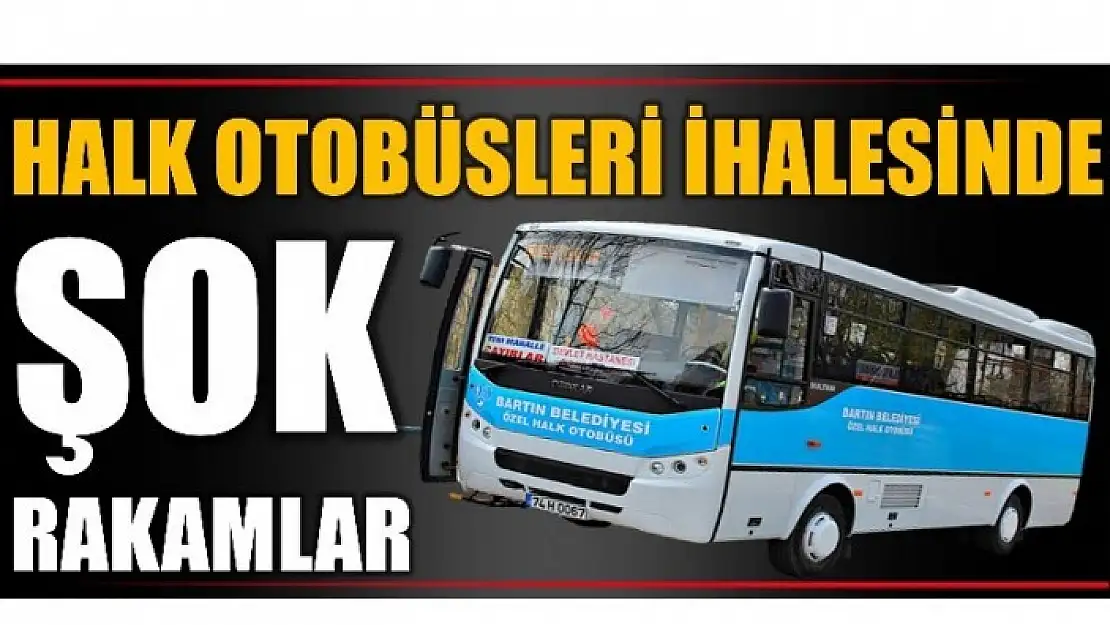 HALK OTOBÜSÜ İHALESİNDE ŞOK RAKAMLAR