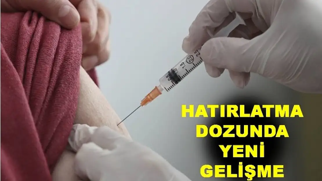 Hatırlatma dozunda süre 3 aya indi