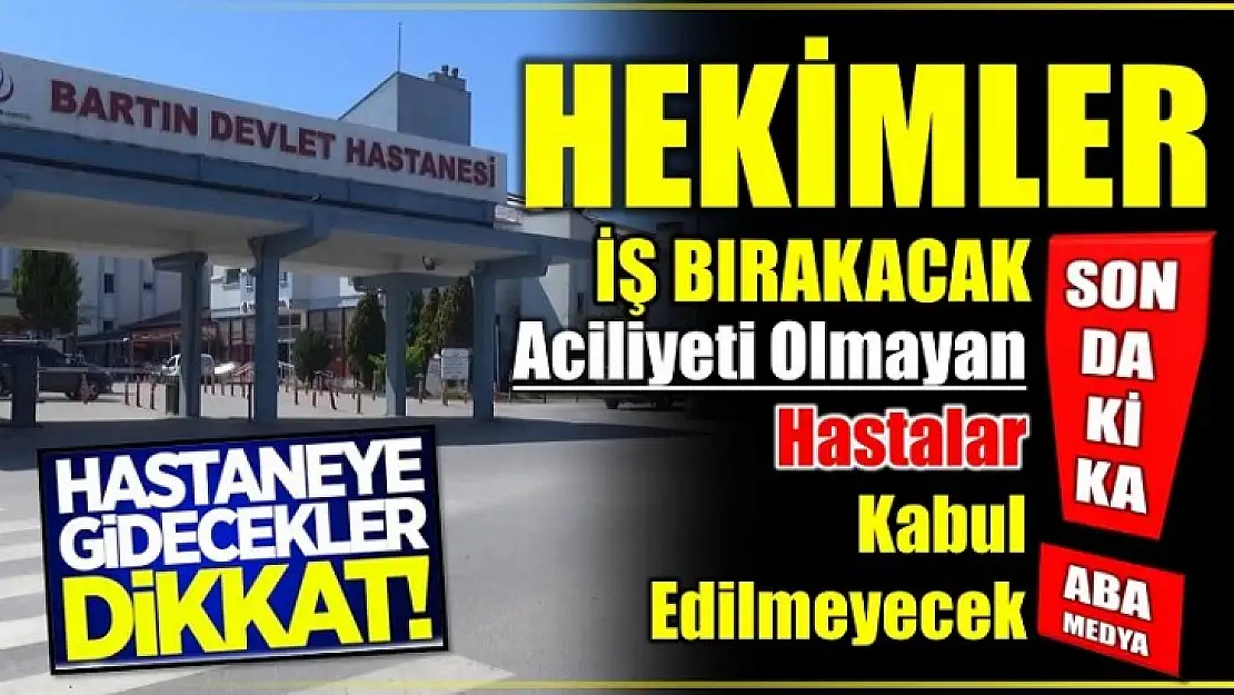 Hekimler iş bırakacak