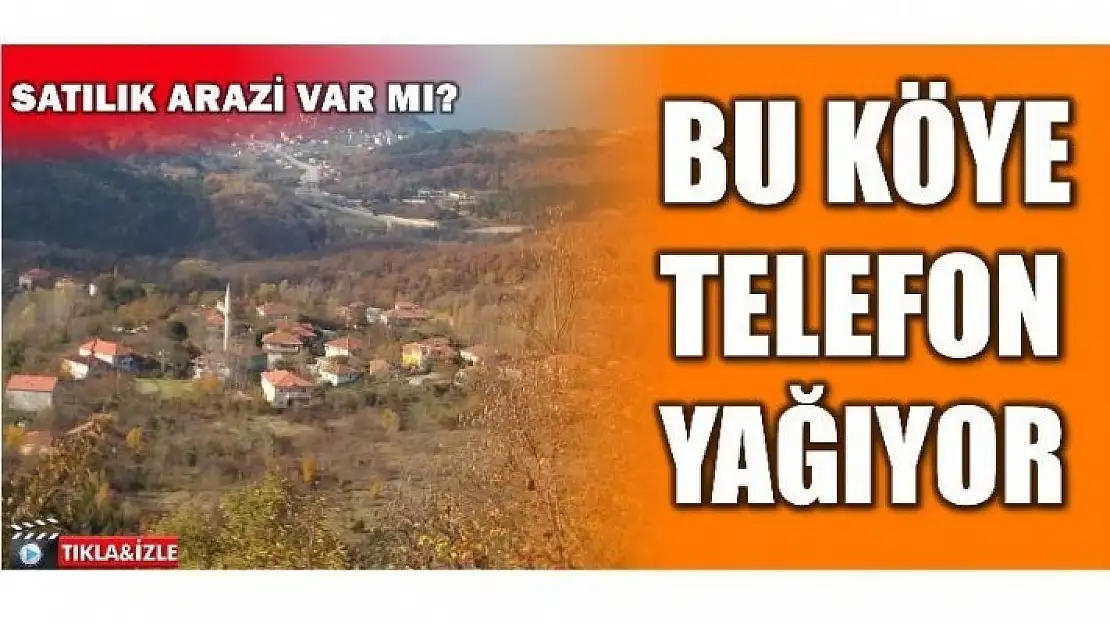 HERKESİN GÖZÜ O KÖYDE