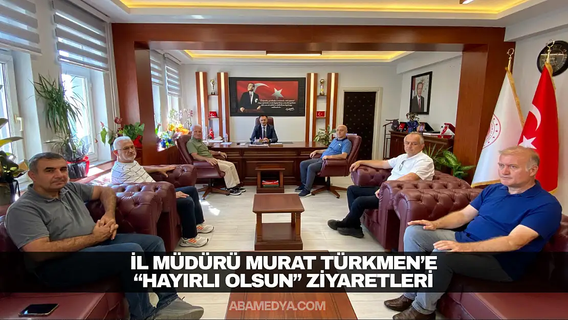 İl Müdürü Murat Türkmen'e 'Hayırlı Olsun' Ziyaretleri