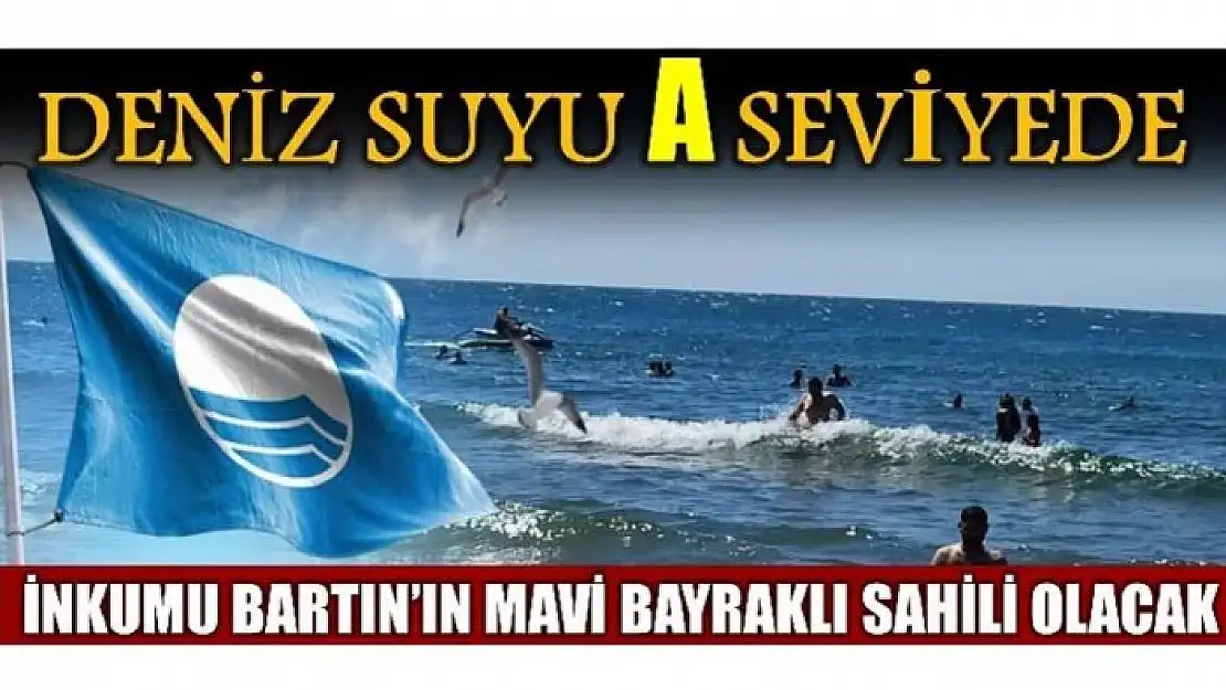 İNKUMU MAVİ BAYRAKLI SAHİLİMİZ OLACAK