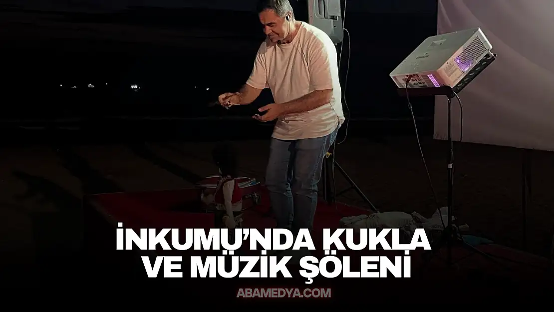 İnkumu'nda Kukla ve Müzik Şöleni