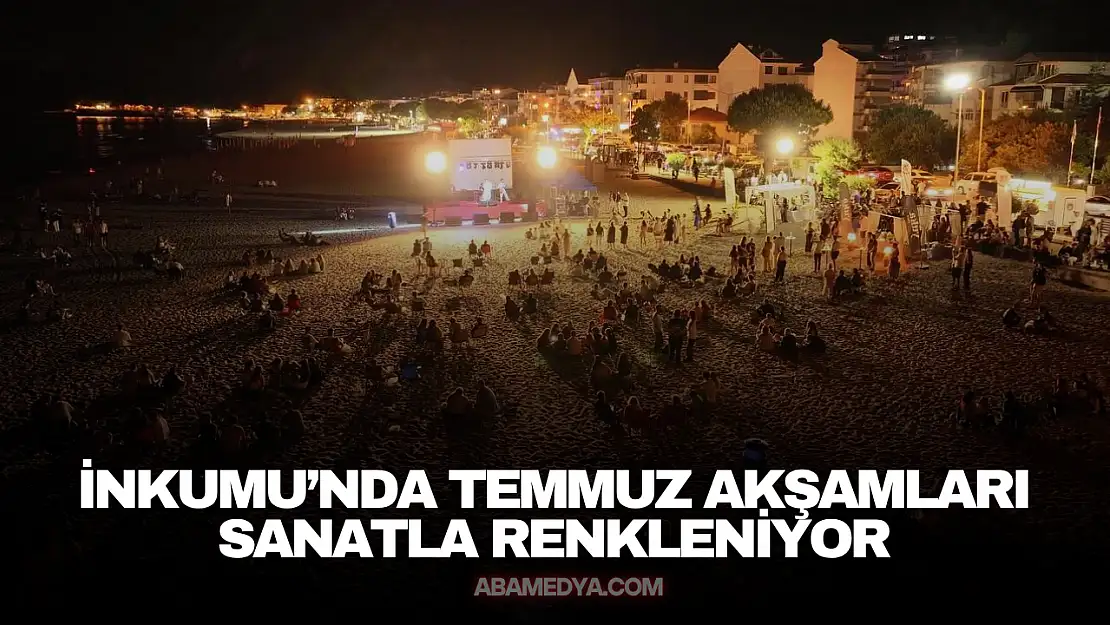 İnkumu'nda Temmuz Akşamları Sanatla Renkleniyor