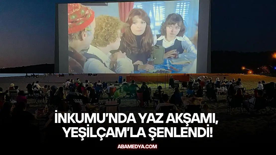 İnkumu'nda Yaz Akşamı, Yeşilçam'la Şenlendi!