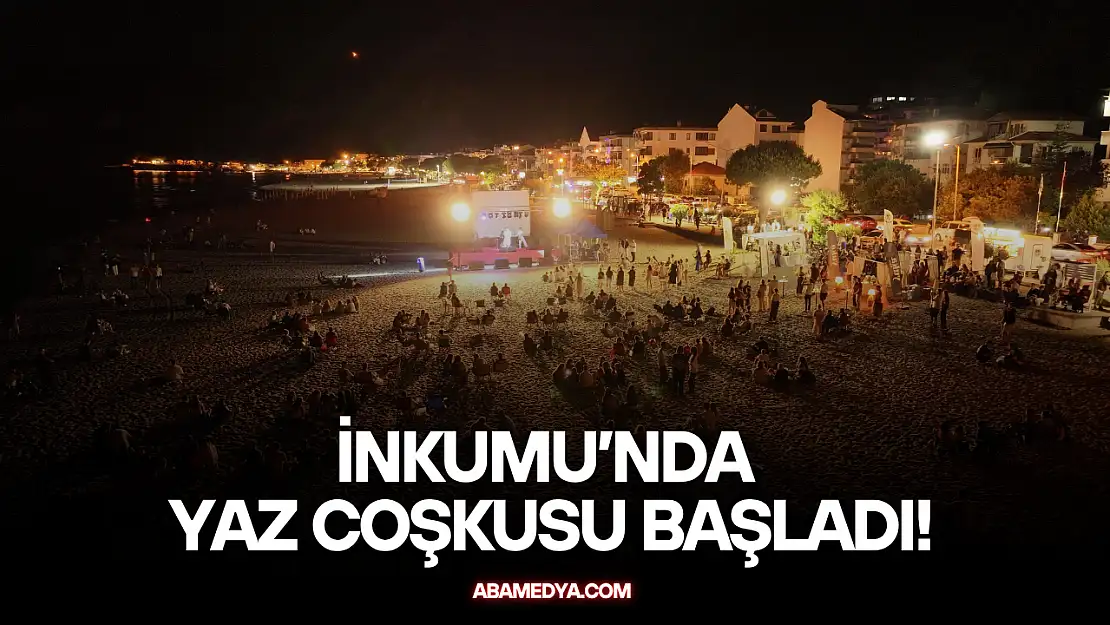 İnkumu'nda Yaz Coşkusu Başladı!