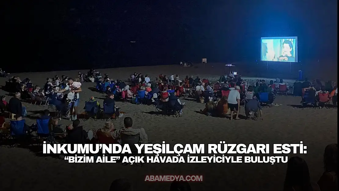 İnkumu'nda Yeşilçam Rüzgarı Esti