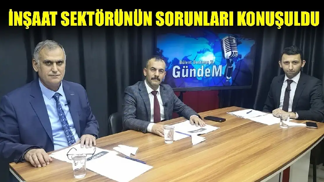 İnşaat sektörünün nabzı bu programda tutuldu